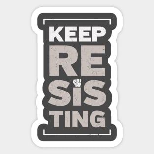 Keep Resisting Sticker